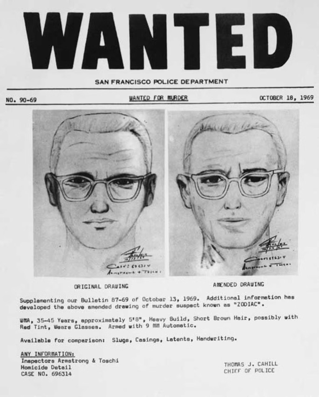 San Francisco Police Department wanted bulletin number 90-69,
                dated 18 October 1969, headed WANTED FOR MURDER. Two pencil
                drawings of a heavy-set white man in rectangular glasses sit side
                by side, labelled ORIGINAL DRAWING and AMENDED DRAWING, above a
                typed description signed by Chief of Police Thomas J. Cahill.